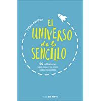 El universo de lo sencillo: 50 reflexiones para crecer y amar como valientes (Nube de Tinta)